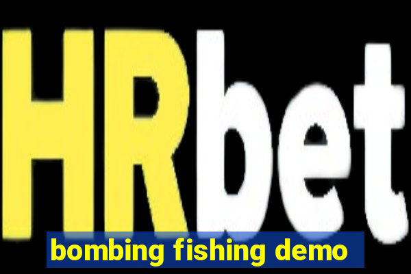 bombing fishing demo